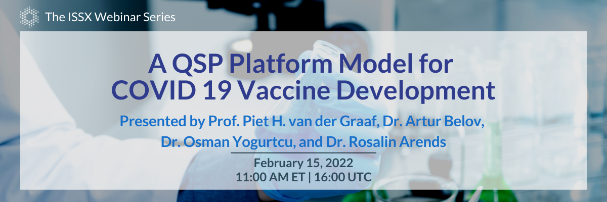 A QSP Platform Model for COVID 19 Vaccine Development | Prof. Piet H. van der Graaf, Drs. Artur Belov, Osman Yogurtcu, and Rosalin Arends