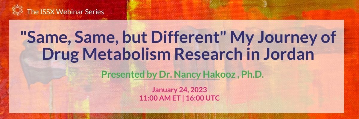 "Same, Same, but Different" My Journey of Drug Metabolism Research in Jordan | Dr. Nancy Hakooz