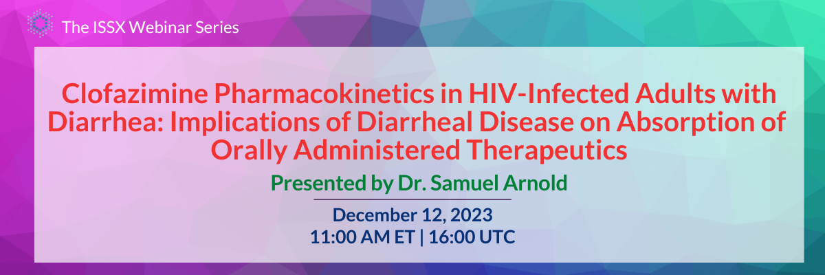 Clofazimine Pharmacokinetics in HIV-Infected Adults with Diarrhea: Implications of Diarrheal Disease on Absorption of Orally Administered Therapeutics | Dr. Samuel Arnold