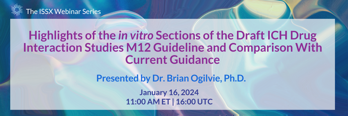 Highlights of the in vitro Sections of the Draft ICH Drug Interaction Studies M12 Guideline and Comparison With Current Guidance