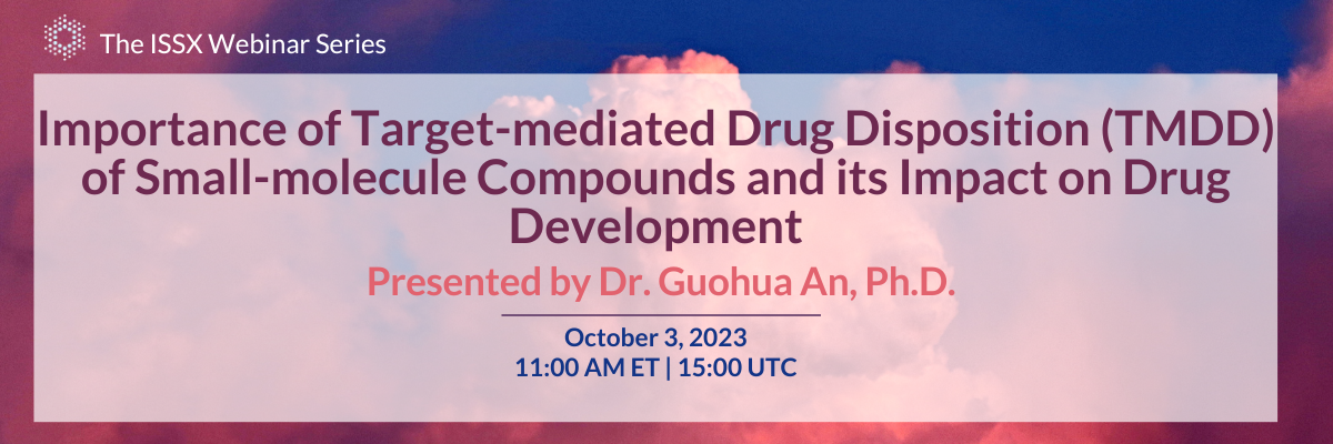 Importance of Target-mediated Drug Disposition (TMDD) of Small-molecule Compounds and its Impact on Drug Development | Dr. Guohua An