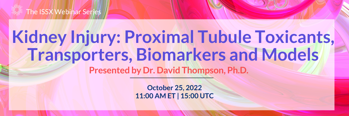 Kidney Injury: Proximal Tubule Toxicants, Transporters, Biomarkers and Models | Dr. David Thompson